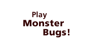 Play Monster Bugs!