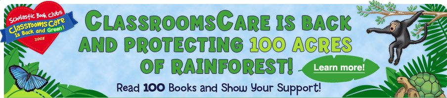 CLASSROOMSCARE is Back and Protecting 100 Acres of Rainforest! Read 100 Books and Show Your Support!