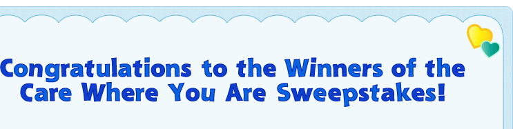 Congratulations to the Winners of the Care Where Your Are Sweepstakes!