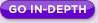 Go In-Depth