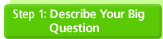 Step 1: Discover Your Big Question