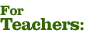 For Teachers: