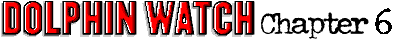 Dolphin Watch: Chapter 6