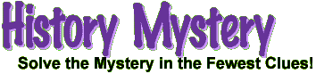History Mystery Game - Solve the mystery in the fewest clues!