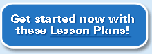 Get started now with these Lesson Plans!