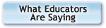 What Educators Are Saying