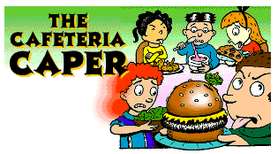 The Cafeteria Caper