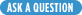 Ask A Question