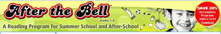 After the Bell
A Reading Program for Summer School and After-School
Grades 1-8
