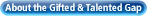 About the Gifted Talented Gap