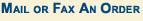 Mail or Fax An Order