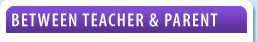 Between Teacher & Parent