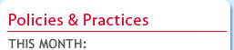 Policies and Practices: This Month