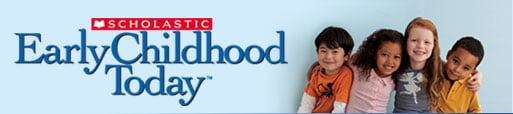 Scholastic: Early Childhood Today