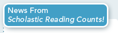 News from Scholastic Reading Counts!