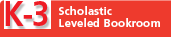 K-3 Scholastic Leveled Bookroom