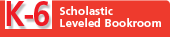 K-6 Scholastic Leveled Bookroom