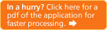 In a hurry? Click here for a pdf of the application for faster processing