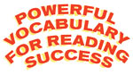 Powerful Vocabulary for Reading Success