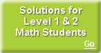 Solutions for Level 1 & 2 Math Students
