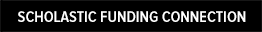 Scholastic Funding Connection