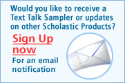 To receive a Text Talk� Vocabulary Program Sampler, Sign Up Now!