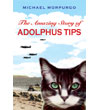 The Amazing Story of Adolphus Tips
