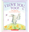 I Love You, Too!