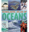 Scholastic Atlas of Oceans