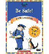 BE SAFE!