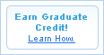 Earn Graduate Credit! Learn How