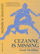 Cezanne is Missing