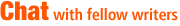 Chat with fellow writer