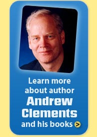 Learn more about author Andrew Clements and his books.