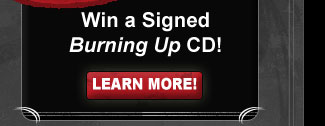 Win a Signed Burning Up CD!