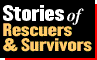 Stories of Rescuers and Survivors