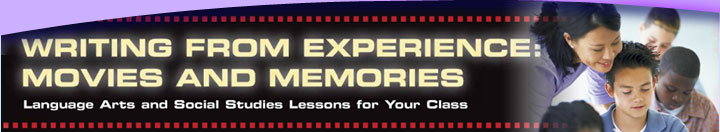 Writing from Experience: Movies and Memories. Language Arts and Social Studies Lessons for Your Class