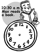 10:30 a.m. Max reads a book.