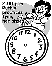 2:00 p.m. Ruthie practices tying her shoes.