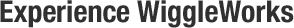 Experience WiggleWorks
